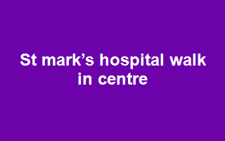 St mark’s hospital walk in centre