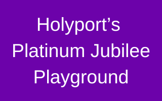 Holyport’s Platinum Jubilee Playground